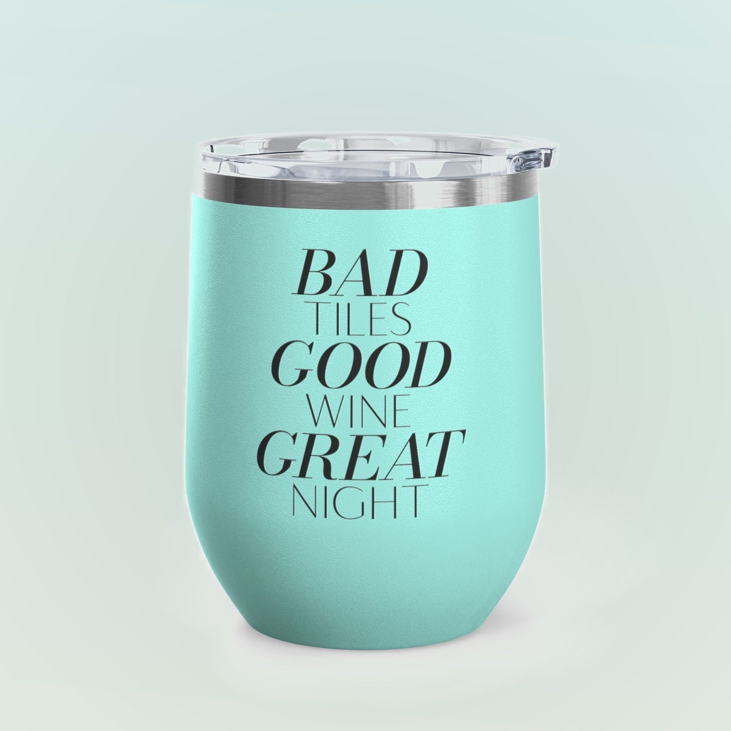Bad Tiles. Good Wine. Great Night Wine Tumbler