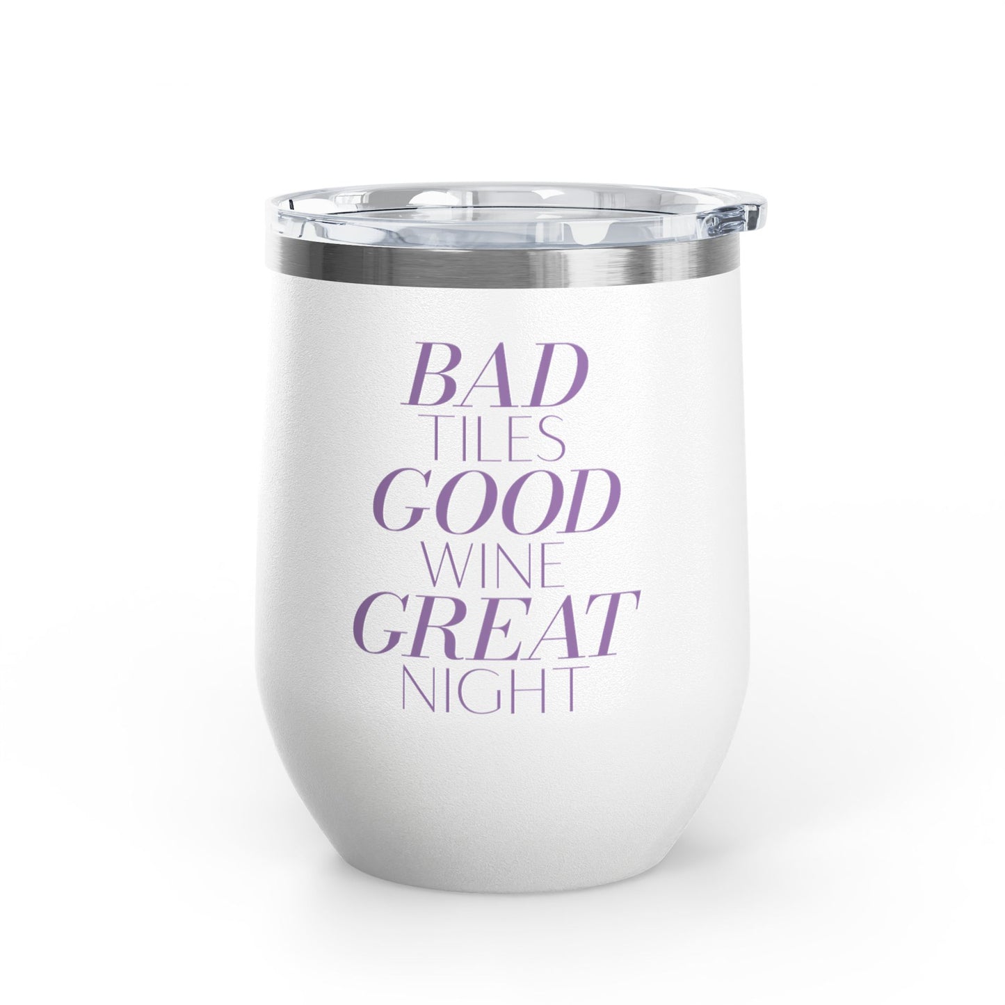 Bad Tiles. Good WIne. Great Night wine tumbler