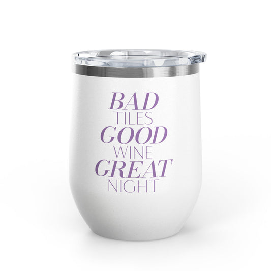 Bad Tiles. Good WIne. Great Night wine tumbler