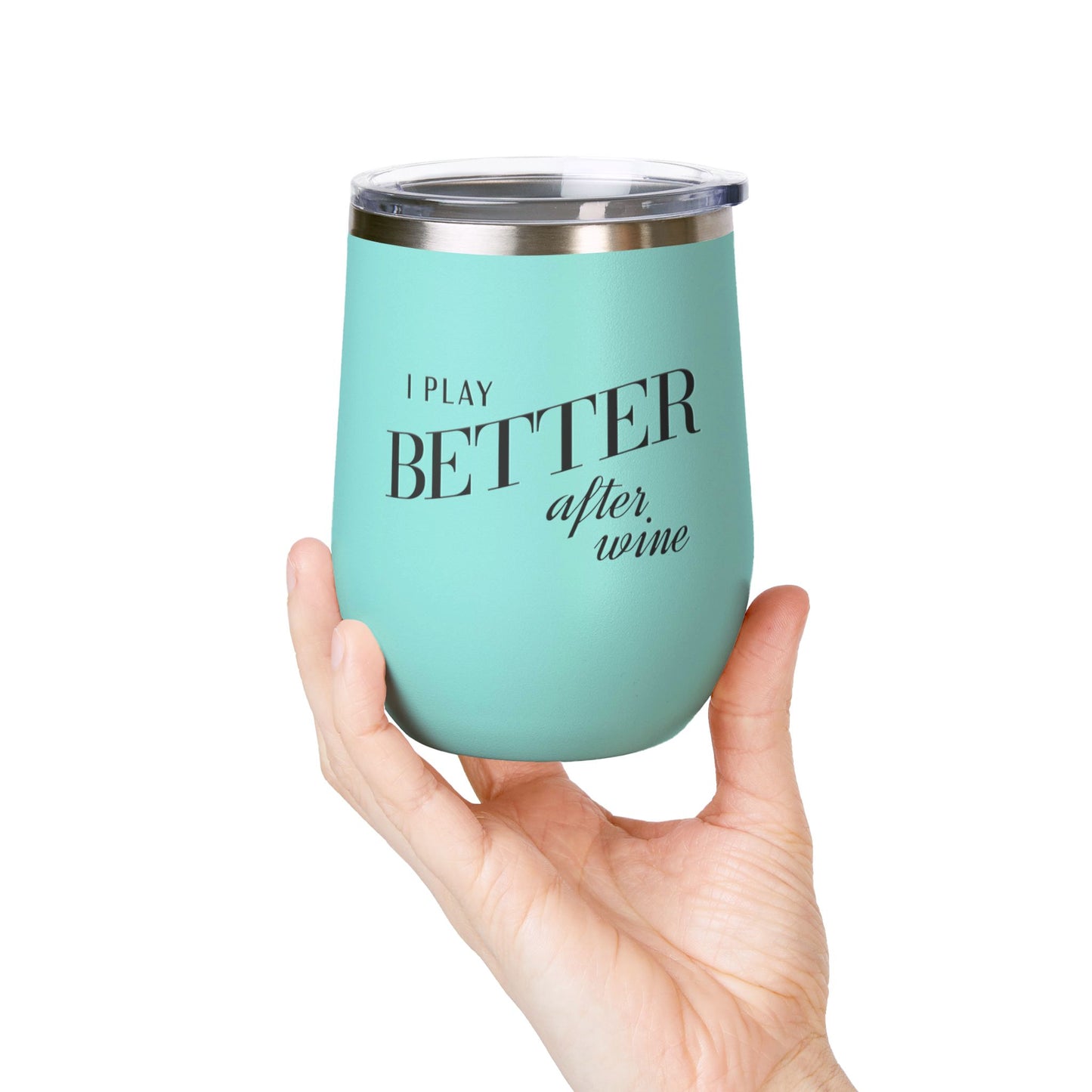 I Play Better After Wine Tumbler