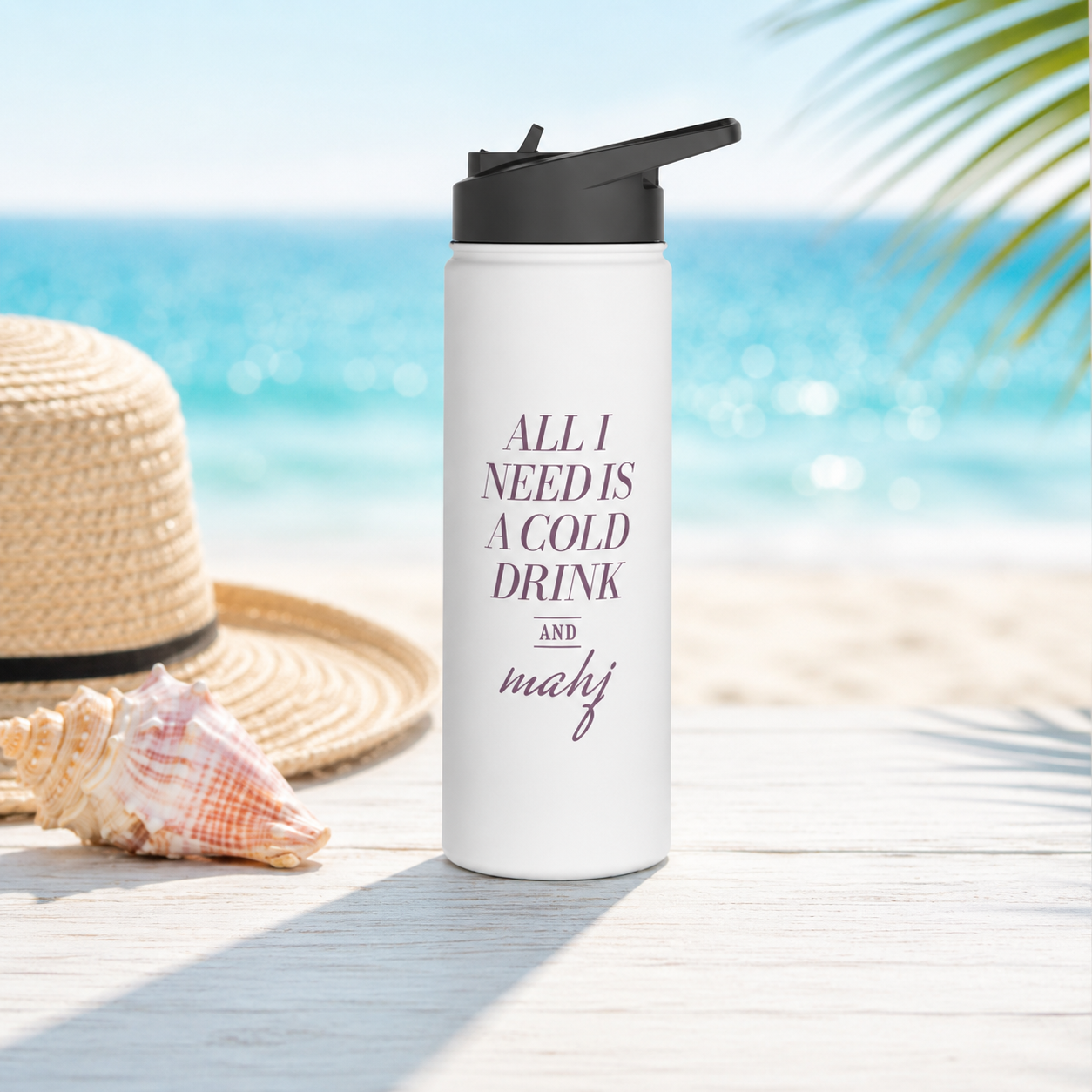 All I Need Is a Cold Drink & Mahj Water Bottle
