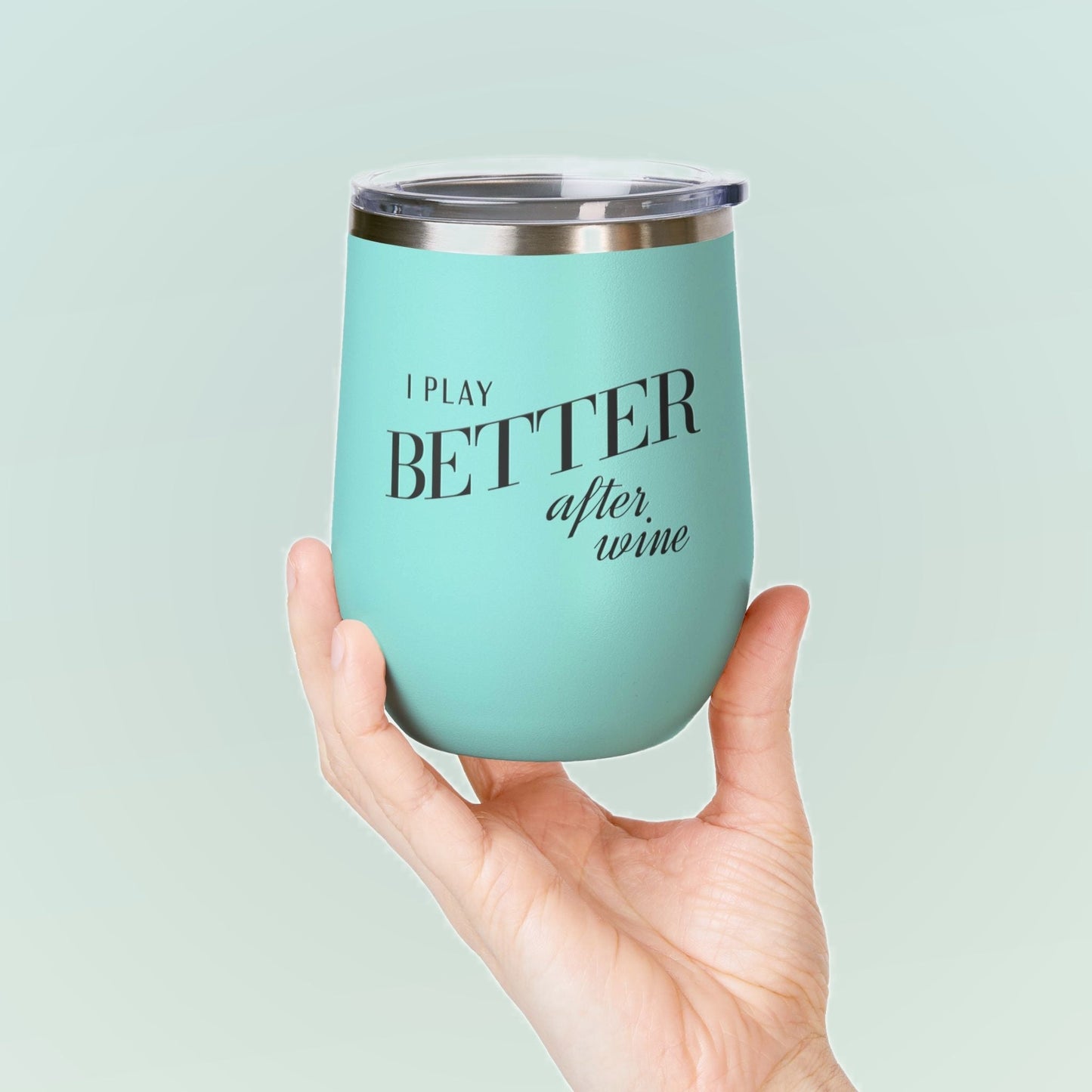 I Play Better After Wine Tumbler