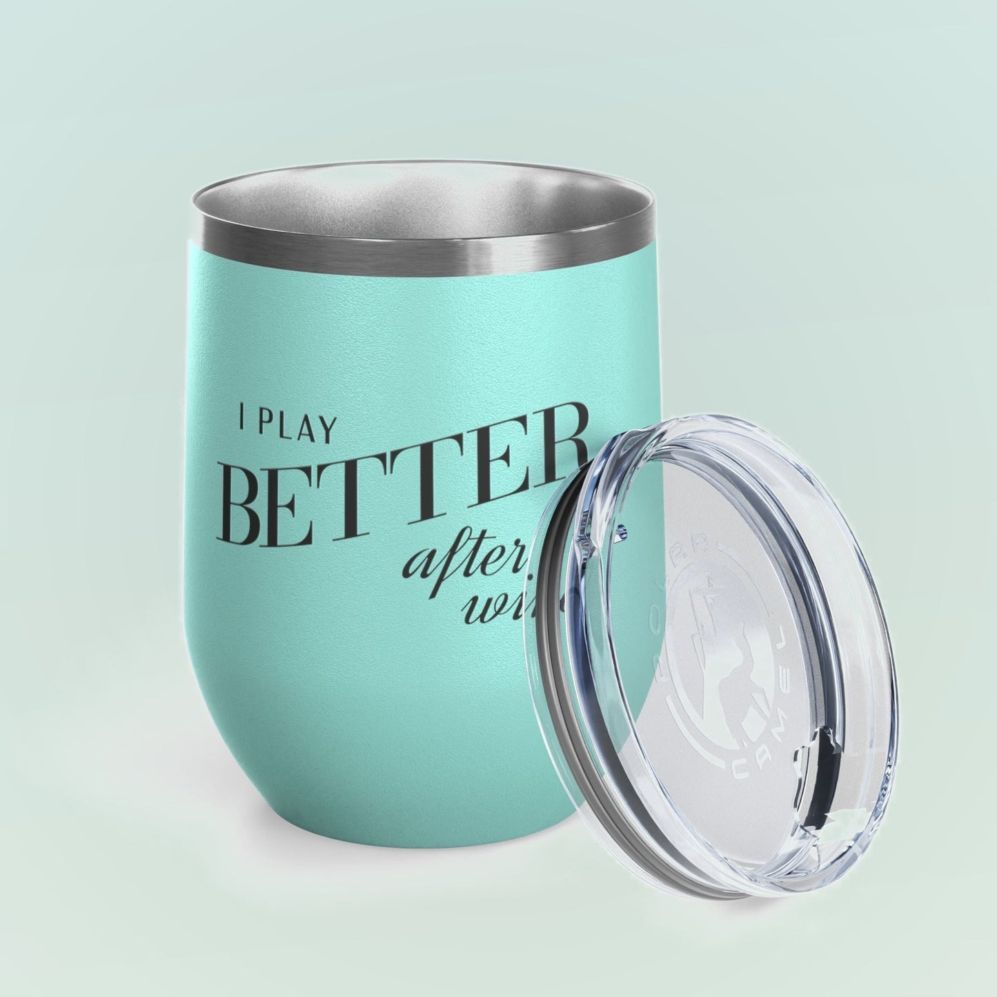 I Play Better After Wine Tumbler